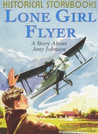 Historical Storybooks: Lone Girl Flyer By Anthony Masters