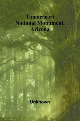 Tumacacori National Monument, Arizona | Unknown | Taschenbuch | Englisch | 2024