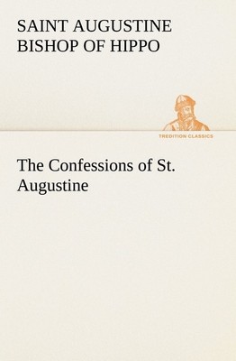 The Confessions of St. Augustine Saint Augustine