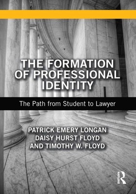 The Formation of Professional Identity: The Path from Student to Lawyer by Patri