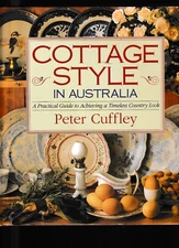 COTTAGE STYLE IN AUSTRALIA : ACHIEVING TIMELESS COUNTRY LOOK - CUFFLEY design bt