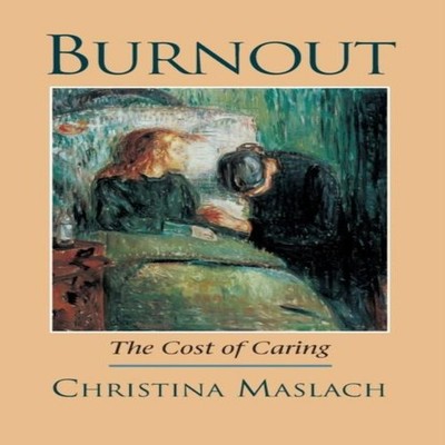 Burnout The Cost of Caring Christina Maslach Paperback Malor Book