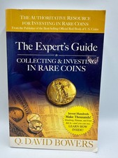 The ExpertS Guide To Collecting & Investing In Rare Coins Q. David Bowers 2006