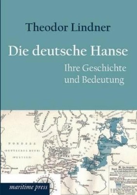 Theodor Lindner Die Deutsche Hanse (Paperback) (UK IMPORT)