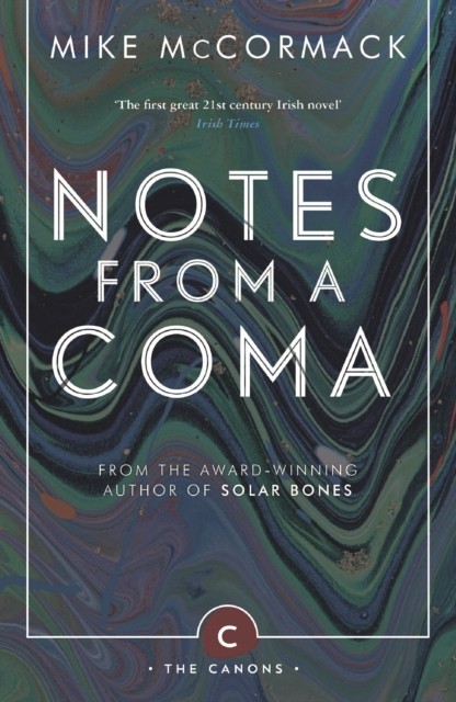 Notes from a Coma: Mike McCormack (Canons) by Mike McCormack (PB 2017) - Image 5