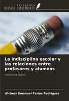 La Indisciplina Escolar Y Las Relaciones Entre Profesores Y Alumnos Rodrigues