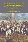 Bruce Quarrie's Napoleonic Campaigns in Miniature A Wargamers' Guide to the Napoleonic Wars 1796-1815 by Bruce Quarrie, John Curry (Paperback, 2013)