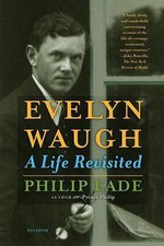 Evelyn Waugh: A Life Revisited 9781250143297 by Eade, Philip