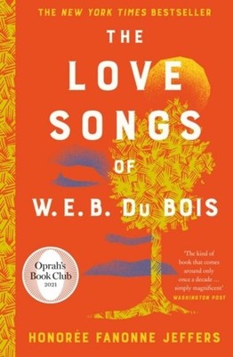 The Love Songs of W.E.B. Du Bois Honoree Fanonne Jeffers