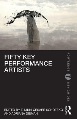 Fifty Key Performance Artists | T. Nikki Cesare Schotzko (u. a.) | Taschenbuch