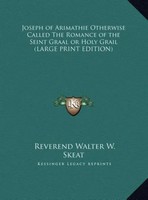 Reverend Walter W. Skeat | Joseph Of Arimathie Otherwise Called The Romance...