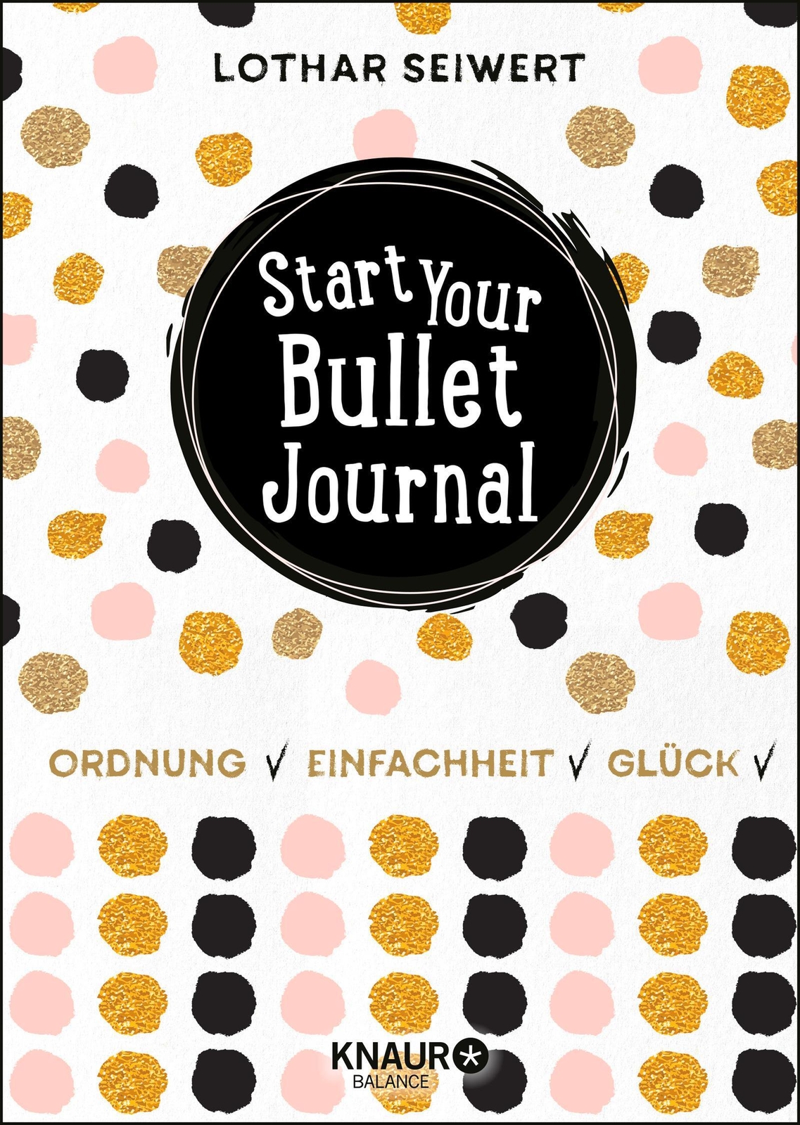 Thumbnail - Start Your Bullet Journal Ordnung, Einfachheit, Glück Lothar Seiwert