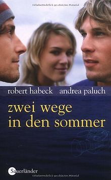 Zwei Wege in den Sommer von Habeck, Robert, Paluch, Andrea | Buch | Zustand gut - Bild 1 von 1