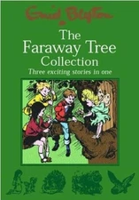 The Faraway Tree Collection: The Enchanted Wood; The... by Blyton, Enid Hardback