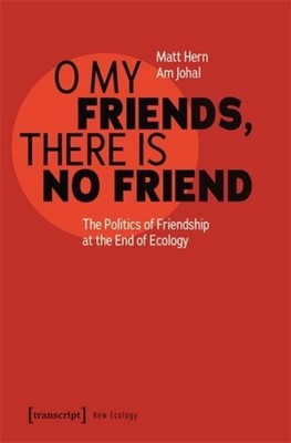 O meine Freunde, es gibt keinen Freund: Die Politik der Freundschaft am Ende von Ecolo