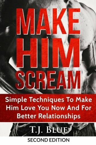 Sex Ser.: Make Him Scream : Make Your Man Scream in Bed ...