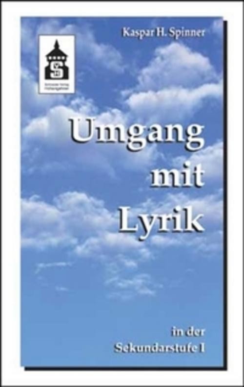 Umgang mit Lyrik in der Sekundarstufe I Kaspar H. Spinner