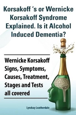 Lyndsay Leather Korsakoff 's or Wernicke Korsakoff Syndrome Explaine (Paperback)