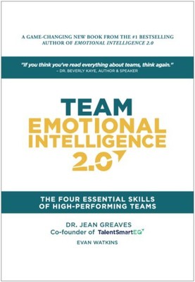 Team Emotional Intelligence 2.0 : The Four Essential Skills of High Performin...