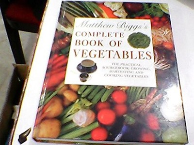 Complete Book of Vegetables: The Practical Sourceboo...