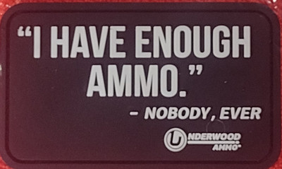 ''I HAVE ENOUGH AMMO''-NOBODY EVER SHOT-SHOW 2026 UNDERWOOD AMMO Patch PVC H&L NIP