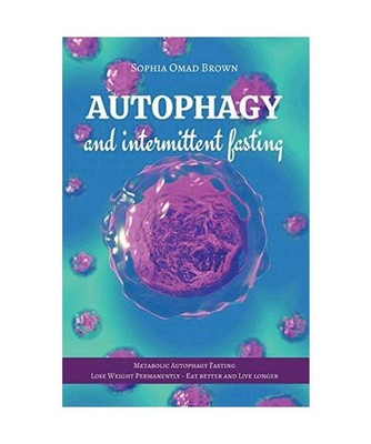 Autophagy and Intermittent Fasting: Metabolic Autophagy Fasting. Find out how to