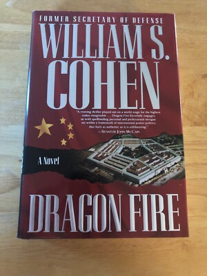 Dragon Fire by William S. Cohen, Hardcover, 1st/1st