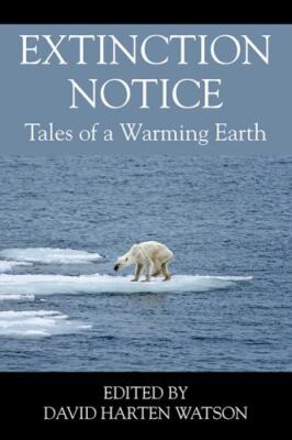 Extinction Notice: Tales of a Warming Earth by