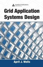 Grid Application Systems Design, Hardcover by...