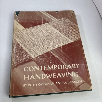 1966 Contemporary Handweaving Overman/Smith Weaving Patterns Tools Techniques HC