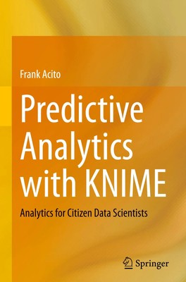 Predictive Analytics with KNIME | Analytics for Citizen Data Scientists | Acito