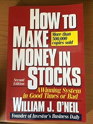 How to Make Money in Stocks: A Winning System i by O'Neil, William J. 0070480176