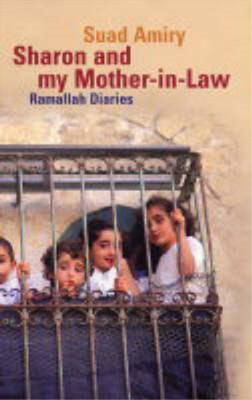 Sharon and My Mother-in-Law: Ramallah Diaries, Suad Amiry, Used; Very Good  Book