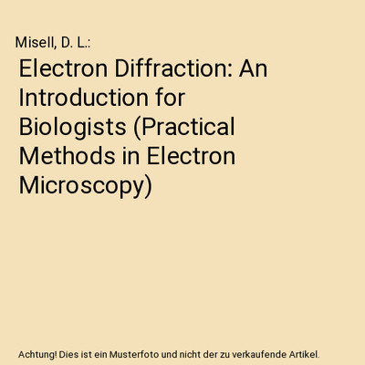Electron Diffraction: An Introduction for Biologists 
