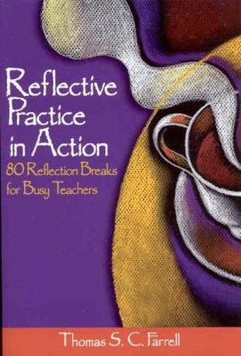 Reflective Practice in Action: 80 Reflection Breaks for Busy Teachers