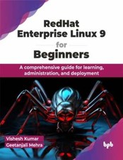 Redhat Enterprise Linux 9 for Beginners: A Comprehensive Guide for Learning,