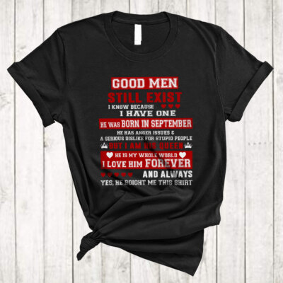 Good Men Still Exist Because I Have One Born in September Birthday T-Shirt