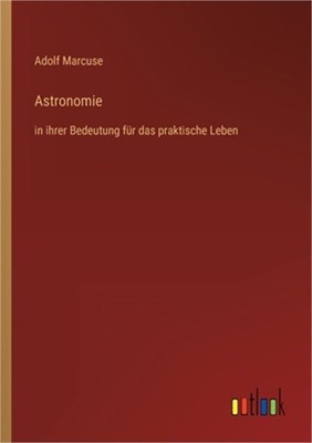 Astronomie: in ihrer Bedeutung f�r das praktische Leben (Paperback or Softback)