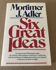 Six Great Ideas By Mortimer J. Adler Paperback SIGNED AUTOGRAPHED