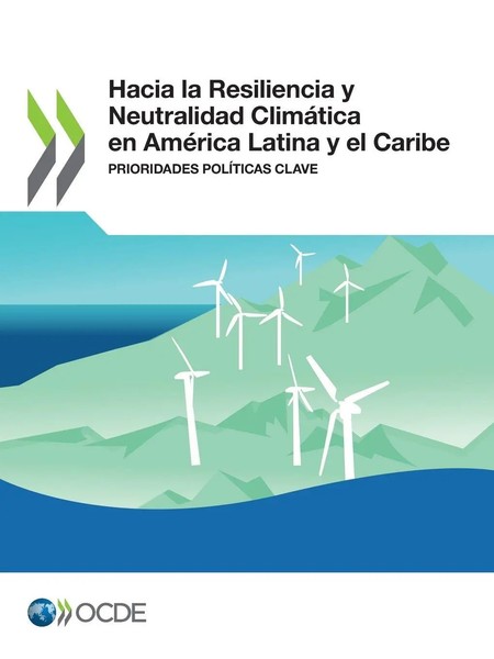 Oecd | Hacia La Resiliencia Y Neutralidad ClimáTica En AméRica Latina Y El...-image