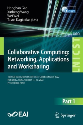 Collaborative Computing: Networking, Applications and Worksharing: 18th EAI I...