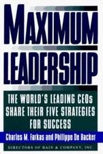 Maximum Leadership: The World's Leading Ceo's Share Their Five Strat - VERY GOOD