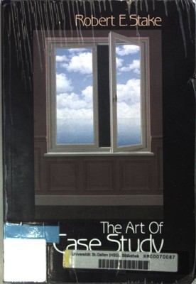 The Art of Case Study Research. Stake, Robert E.: