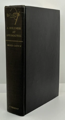 A Stillness At Appomattox | Bruce Catton | 1956 • Doubleday • Hardcover