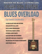 Cigar Box Guitar - Blues Overload: Complete Blues Method for 3 String Cigar ...