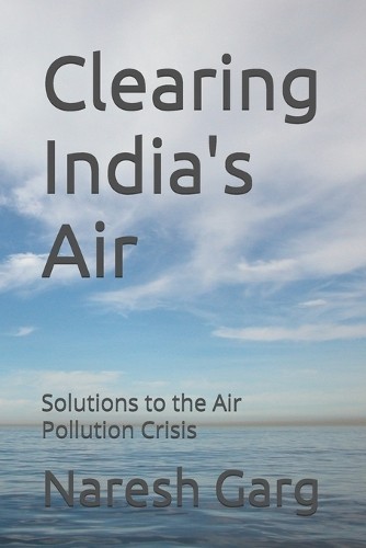 Нареш Гарг, Очищающий воздух Индии (в мягкой обложке) (ИМПОРТ ИЗ Великобритании)