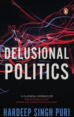 Hardeep Singh Puri Delusional Politics (Hardback)
