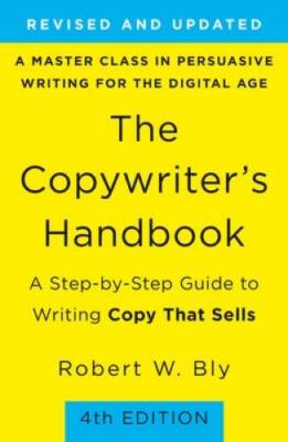 The Copywriter's Handbook: A Step-by-Step Guide to Writing Copy That - VERY GOOD