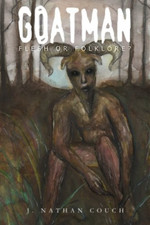 Goatman: Flesh or Folklore? - Paperback NEW Couch, J. Natha 01/10/2014