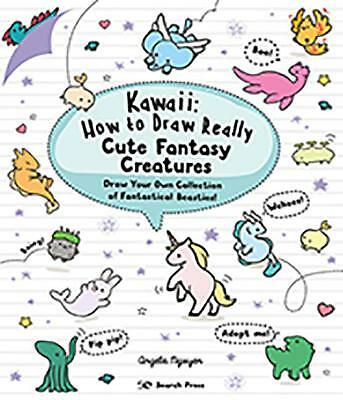 Kawaii: How to Draw Really Cute Fantasy Creatures: Draw Your Own Collection ...